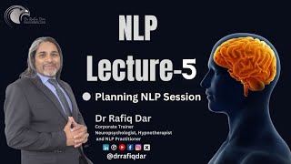 NLP- LECTURE-5 | Planning NLP Session | Dr Rafiq Dar