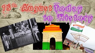 August 15 In History | Indian Independence Day | 15th August | A Tryst with Destiny