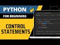 Python For Beginners - Control Statements Explained