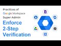 How to Enforce Two Step Verification in Google Workspace | Google Admin FAQ | Google Admin Tips