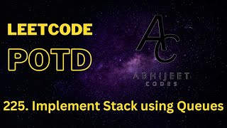 225. Implement Stack using Queues | LeetCode potd | Using two and single queue | C++ |