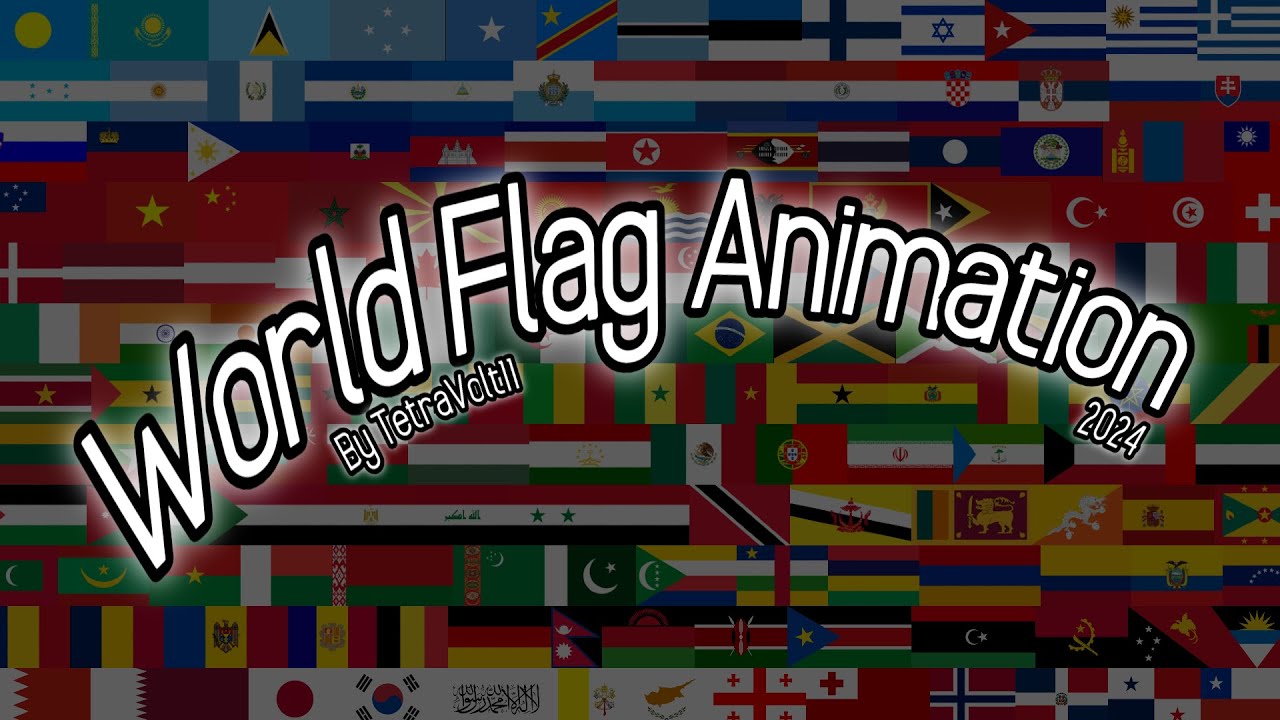 World Flag Animation 2024 Youtube