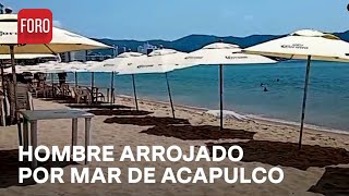 Mar arroja cuerpo de un hombre en Acapulco; Tenía huellas de tortura - Sábados de Foro