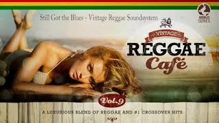 Still Got the Blues - Vintage Reggae Soundsystem & Luca Giacco (from Vintage Reggae Café Vol. 9)