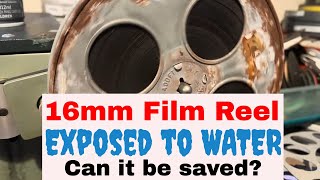 16mm Movie Film Retrieved from a Rusted Can -- Can it Be SAVED?