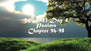 Audio Bible Reading Plan - Week 23 Day 4 (Psalms 96-98)