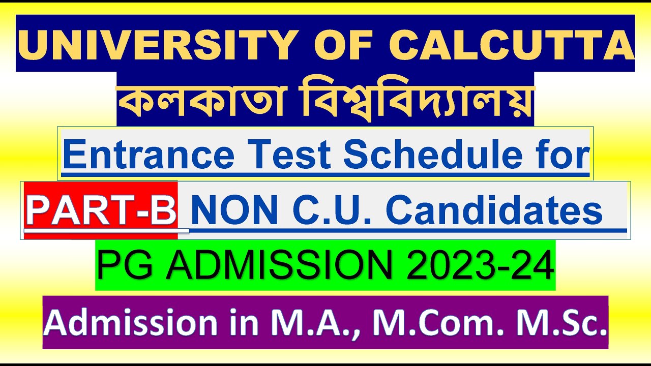 CALCUTTA UNIVERSITY Entrance Test Schedule For PART-B NON C.U ...