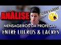 MENSAGEIROS DA PROFECIA - ENTRE LUCROS E LACRES (ANÁLISE)