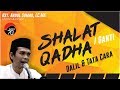 Shalat Qadha / Ganti Dalil & Tata Cara | Ustadz Abdul Somad