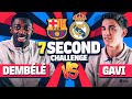 ⏱️ 7 SECOND CHALLENGE | DEMBÉLÉ vs GAVI | EL CLÁSICO EDITION