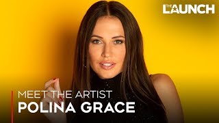 Meet the Artists: Polina Grace | THE LAUNCH S2