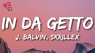 J Balvin, Skrillex - In Da Getto