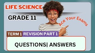 Grade 11 Life Science Term 1 Revision Questions and Answers PART 1