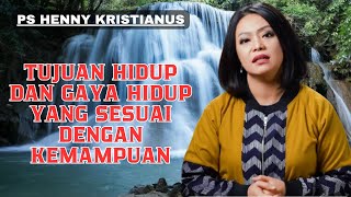 Tujuan hidup dan gaya hidup sesuai dengan kemampuan - Ps Henny Kristianus - Evangelium