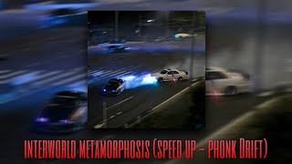 interworld - metamorphosis (speed up - phonk Drift)