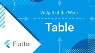 Table (Flutter Widget of the Week)