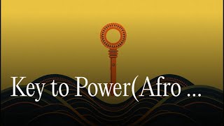 Key to Power (Afro Tech | Afro House | Deep House | Afro Tribal)