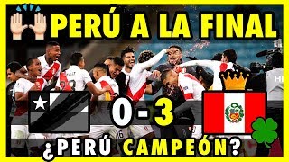 PERU FINALISTA ELIMINA A CHILE ( 3-0 ) COPA AMERICA 2019
