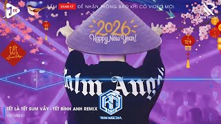LK NHẠC TẾT 2026 REMIX - NHẠC XUÂN 2026 REMIX HAY NHẤT HIỆN NAY - CHÚC MỪNG NĂM MỚI BÍNH NGỌ 2026