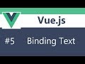 Vue js 2 Tutorial - 5 - Binding  Text