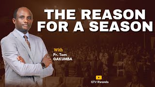 MIRACLE WEDNESDAY// WITH Pr Tom GAKUMBA| THE REASON FOR A SEASON |25 09  2024