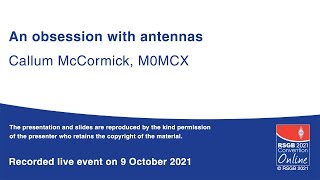 RSGB 2021 Online Convention presentation - An obsession with antennas