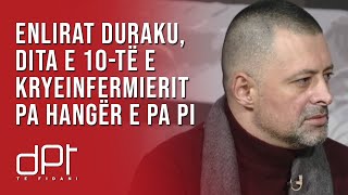 DPT, Enlirat Duraku, dita e 10-të e Kryeinfermierit pa hangër e pa pi - 17.12.2020 | T7