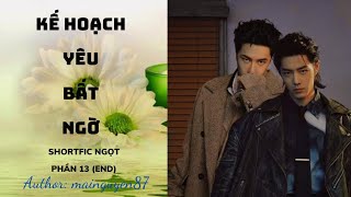 BJYX - SHORTFIC NGỌT BÁC CHIẾN - KẾ HOẠCH YÊU BẤT NGỜ - PHẦN 13 (END)