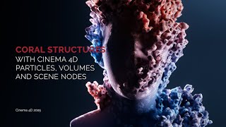 Coral Structures with Cinema 4D Particles and Scene Nodes