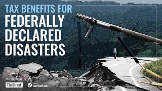 Tax Benefits for Federally Declared Disasters - Presented by TheStreet + TurboTax