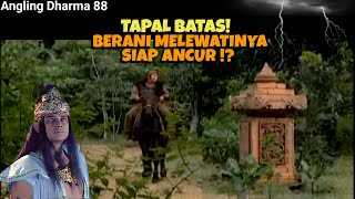 HANYA PENDEKAR SEJATI BERANI MELEWATI TAPAL BATAS MALWAPATI❗ | ANGLING DHARMA EP 88