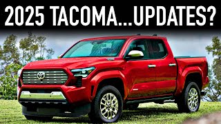 2025 Toyota Tacoma.. Worth it at the Right Price