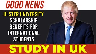 Good News : Ulster University Scholarship Benefits for International Students | Study in UK