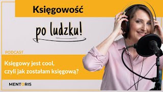 Księgowy jest cool, czyli jak zostałam księgową? | MENTORIS