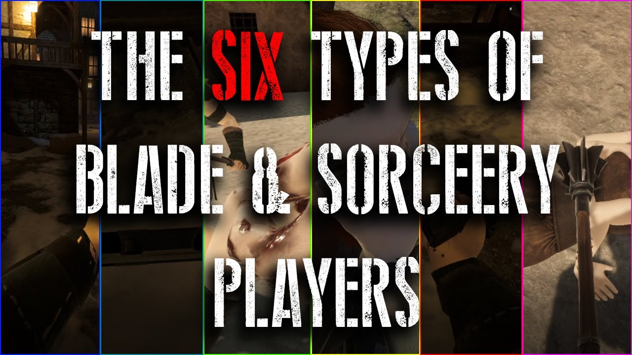 The SIX Types Of Blade & Sorcery Players!!! - YouTube