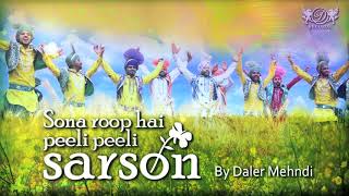 Sona Roop Hai Peeli Peeli Sarson ► Daler Mehndi | Baisakhi Special Song 2020 | DRecords