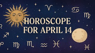 What the Stars Say: Your Powerful Horoscope for April 14 Revealed!