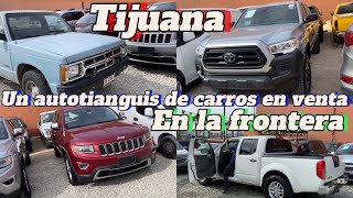 Tijuana un autotianguis de carros en venta en la frontera