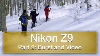 Nikon Z9 Review (p2) Video (4K 10 bit)