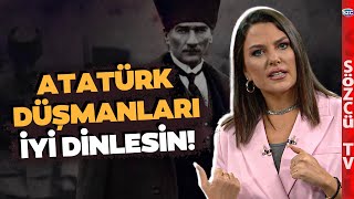 Ece Üner'den Atatürk Düşmanlarına Tokat Gibi Yanıt! 'Soysuz Dedikleriniz İşgalden Kurtardı'