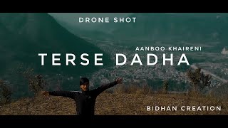 Terse Dadha || Aanboo Khaireni || Drone shot