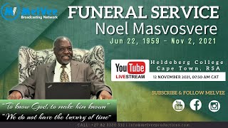 Funeral Service for Noel Masvosvere - 12 November 2021 (Helderberg College - South Africa)