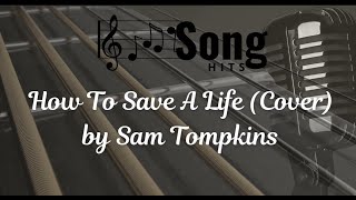 How To Save A Life (Cover) by Sam Tompkins