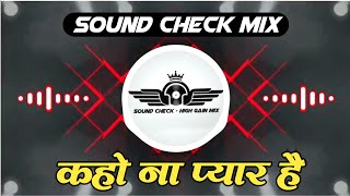 Kaho Na Pyar Hai Dj Song | Sound Check Mix | Dj Saurabh Digras x ANJ | Sound Check - High Gain Mix
