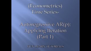 Auto regressive AR(p):Applying Iteration(Part 1)