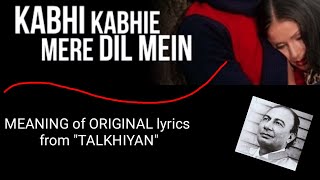 Meaning of Original Lyrics of "Kabhi Kabhi Mere Dil Mein" | Sahir Ludhiyanvi