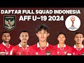 DAFTAR FULL PEMAIN TIMNAS U-19 INDONESIA 2024 - Piala AFF Asean Cup U-19 2024 #TimnasIndonesia