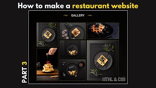 How to make a full restaurant website step by step | Part.3 Gallery Page | HTML \u0026 CSS