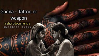 Godna - a traditional tattoo or weapon ? | history of godna | a maithili short documentry