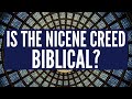 Is the Nicene Creed Biblical?